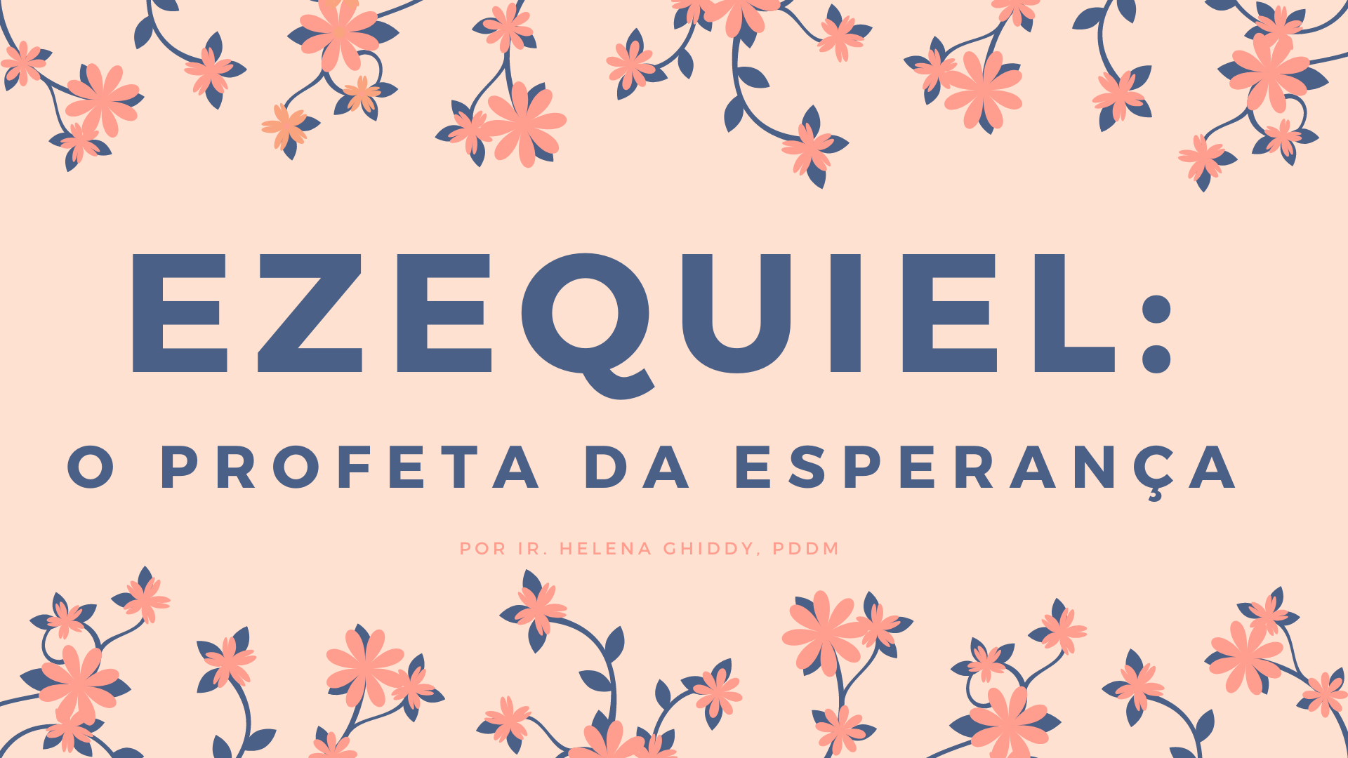 Ezequiel: o profeta da esperança Ezequiel o profeta da esperança | Apostolado Litúrgico Brasil